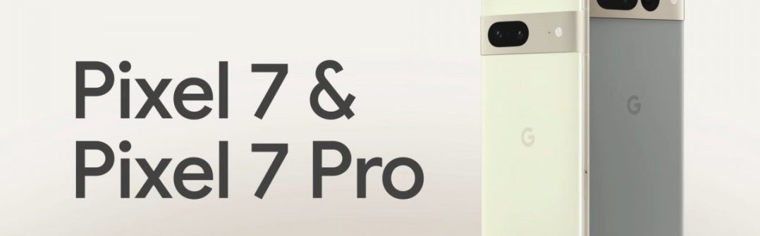 Google Pixel 7 a 7 Pro