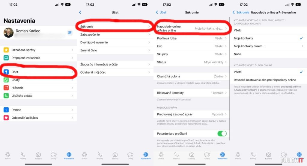 WhatsApp: Nastavenia > Účet > Súkromie > Naposledy online a Práve online