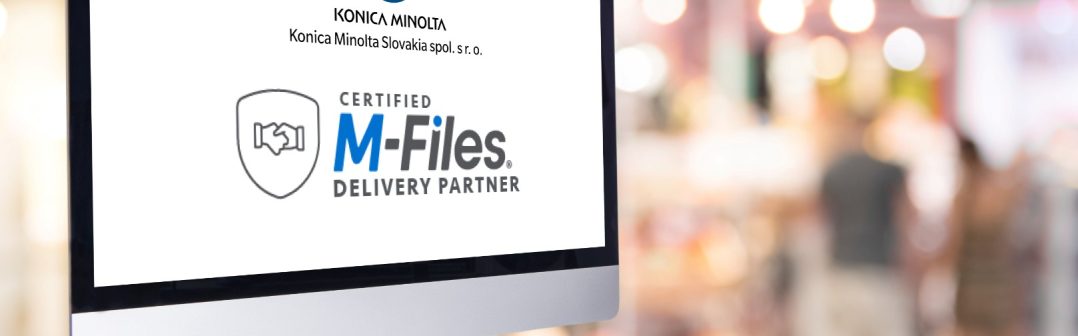 Konica Minolta sa stala prvým a jediným delivery partnerom M-Files na Slovensku