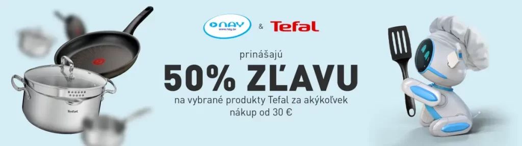 Získajte v NAY 50 % zľavu na produkty Tefal