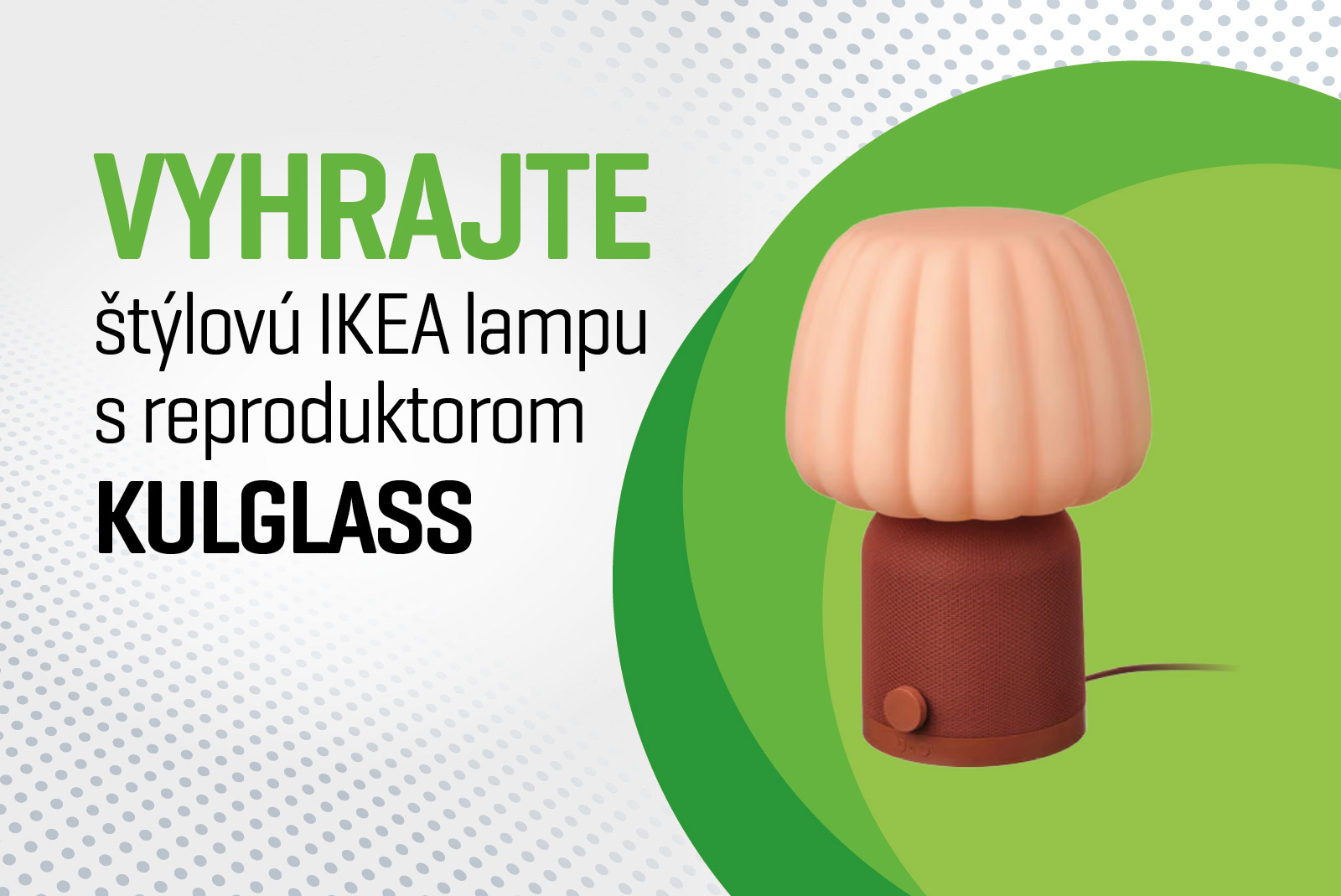 Vyhrajte štýlovú IKEA lampu s reproduktorom KULGLASS
